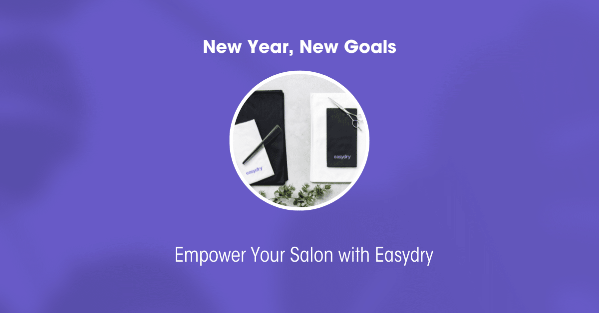 New Year, New Goals: Empower Your Salon with Easydry biodegradable towels
