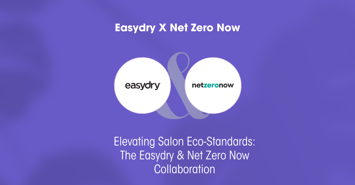 Easydry and Net Zero Now are pioneering sustainable salon solutions